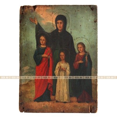 Старинная икона Святые Вера, Надежда, Любовь и мать их София. Россия 1870-1890 год